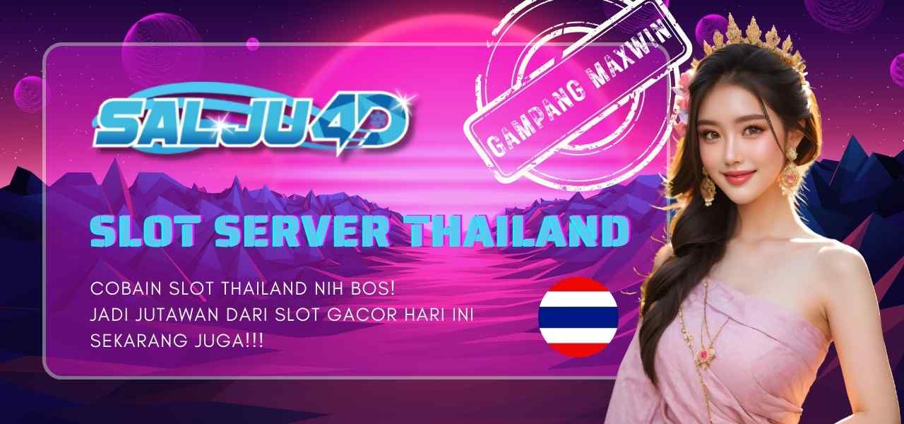 Salju4d: Slot Thailand Super Gacor, Server Luar Negeri Resmi Bet 100 Perak